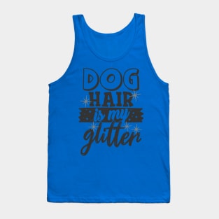 Dog Hair is My Glitter Funny Dog Lover Tank Top
